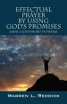 Effectual Prayer By Using God's Promises:  Using God's Words In Prayer