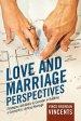 Love and Marriage Perspectives: Strategies and Skills to Consider in Building a Successful Lasting Marriage