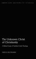 The Unknown Christ of Christianity: Scripture and Theology in Panikkar's Early Writings