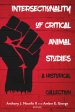 Intersectionality of Critical Animal Studies: A Historical Collection