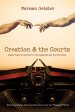 Creation and the Courts (With Never Before Published Testimony from the "Scopes II" Trial)