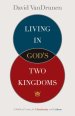 Living in God's Two Kingdoms