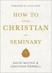 How To Stay Christian In Seminary