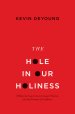 The Hole In Our Holiness