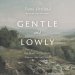 Gentle and Lowly