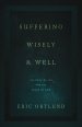 Suffering Wisely and Well