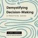 Demystifying Decision-Making