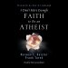 I Don't Have Enough Faith to Be an Atheist