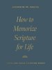 How to Memorize Scripture for Life