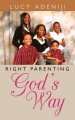 Right Parenting: God's Way