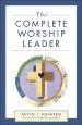 The Complete Worship Leader [eBook]