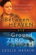 Between Heaven and Ground Zero [eBook]