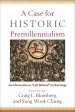 A Case for Historic Premillennialism [eBook]