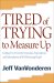 Tired of Trying to Measure Up [eBook]