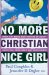 No More Christian Nice Girl [eBook]