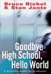 Goodbye High School, Hello World [eBook]