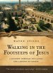 Walking in the Footsteps of Jesus