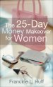 The 25-Day Money Makeover for Women [eBook]