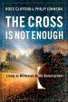 The Cross Is Not Enough [eBook]