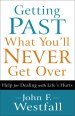 Getting Past What You'll Never Get Over [eBook]