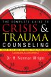 The Complete Guide to Crisis&Trauma Counseling [eBook]