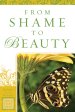 From Shame to Beauty (Women of the Word Bible Study Series) [eBook]