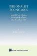 Personalist Economics: Moral Convictions, Economic Realities, and Social Action