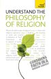 Understand Philosophy Of Religion: Teach Yourself (McGraw-Hill Edition)