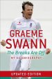 Graeme Swann: The Breaks Are Off - My Autobiography