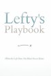 Lefty's Playbook: What the Left Does Not Want You to Know