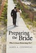 Preparing the Bride: Who Is Jesus Returning For?