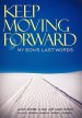 Keep Moving Forward: My Son's Last Words