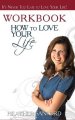 How to Love Your Life: Workbook