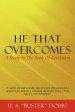 He That Overcomes: A Study in the Book of Revelation