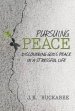 Pursuing Peace: Discovering God's Peace in a Stressful Life