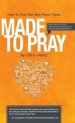 Made to Pray: How to Find Your Best Prayer Types