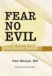 Fear No Evil-By Hating Evil!: The Fear of the Lord Is to Hate Evil (Proverbs 8:13)