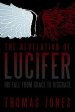 The Revelation of Lucifer: His Fall from Grace to Disgrace