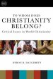 To Whom Does Christianity Belong?