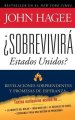 Sobrevivira Estados Unidos?: Revelaciones Sorprendentes y Promesas de Esperanza = United States Will Survive?