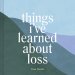 Things I've Learned About Loss