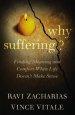 Why Suffering?: Finding Meaning and Comfort When Life Doesn't Make Sense