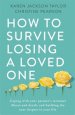 How To Survive Losing A Loved One