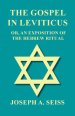 The Gospel in Leviticus - Or, an Exposition of the Hebrew Ritual