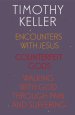 Timothy Keller: Encounters With Jesus, Counterfeit Gods and Walking with God through Pain and Suffering