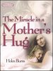 The Miracle in a Mother's Hug