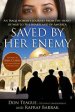 Saved by Her Enemy: An Iraqi Woman's Journey from the Heart of War to the Heartland of America