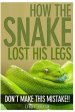 How The Snake Lost His Legs