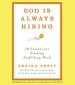 God Is Always Hiring: 50 Lessons for Finding Fulfilling Work