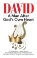 David: A Man After God's Own Heart